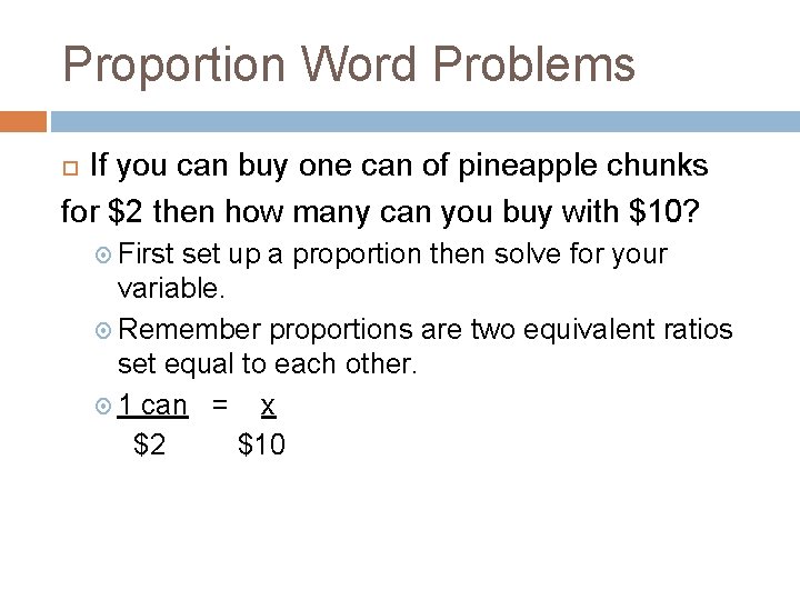Proportion Word Problems If you can buy one can of pineapple chunks for $2