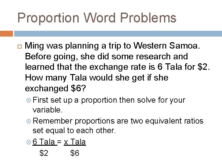 Proportion Word Problems Ming was planning a trip to Western Samoa. Before going, she