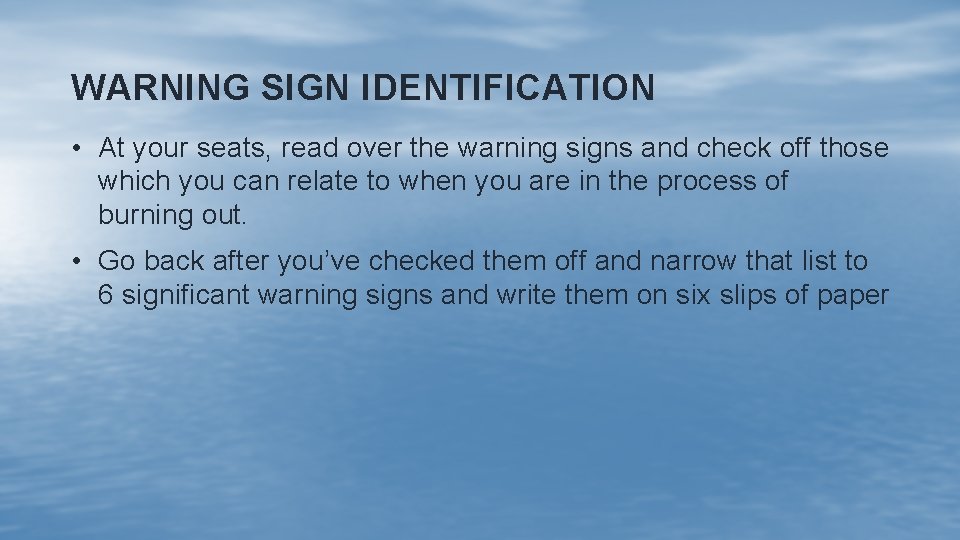 WARNING SIGN IDENTIFICATION • At your seats, read over the warning signs and check