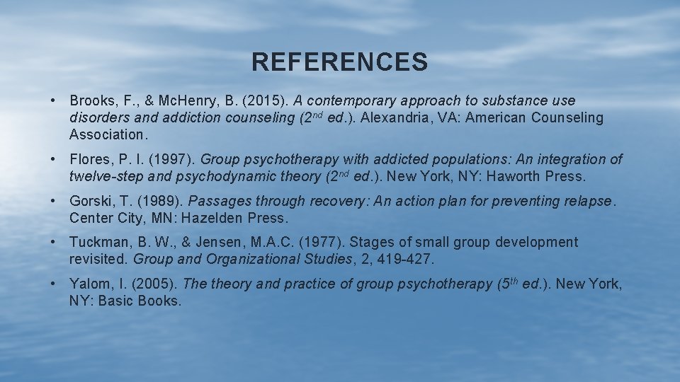 REFERENCES • Brooks, F. , & Mc. Henry, B. (2015). A contemporary approach to