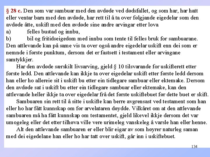 § 28 c. Den som var sambuar med den avdøde ved dødsfallet, og som