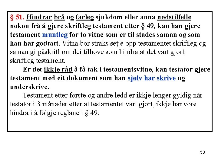 § 51. Hindrar brå og farleg sjukdom eller anna nødstilfelle § 51. nokon frå