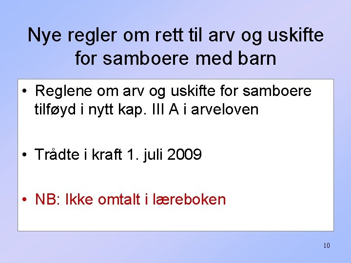 Nye regler om rett til arv og uskifte for samboere med barn • Reglene