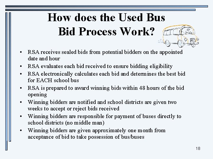 How does the Used Bus Bid Process Work? • RSA receives sealed bids from
