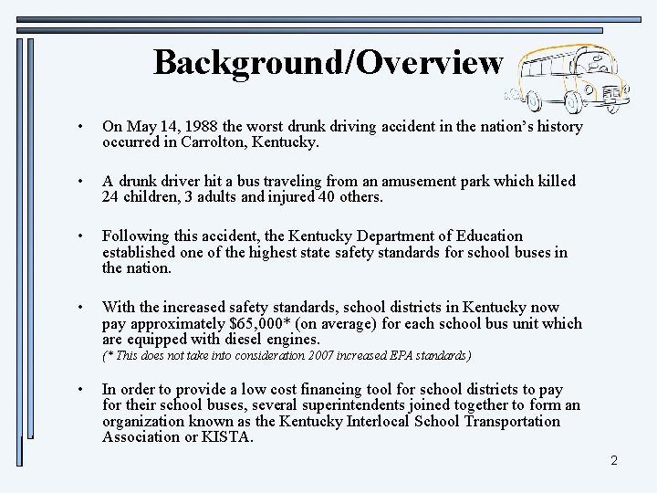Background/Overview • On May 14, 1988 the worst drunk driving accident in the nation’s