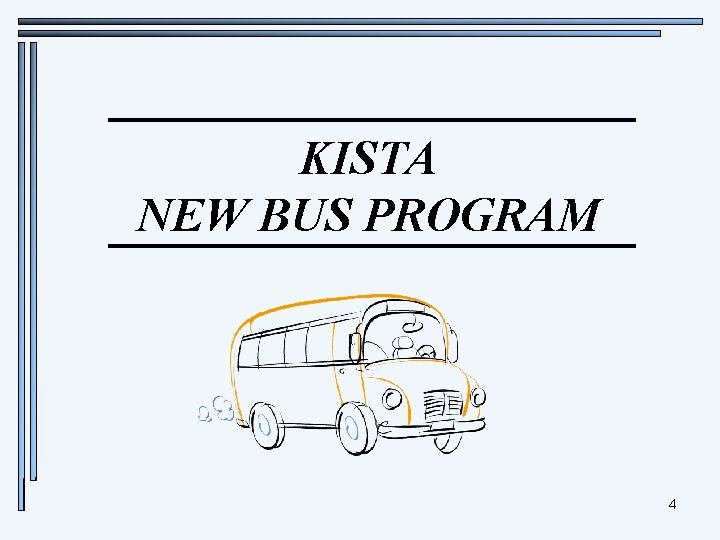 KISTA NEW BUS PROGRAM 4 