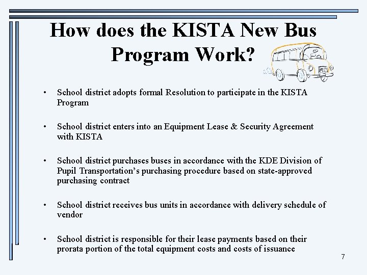 How does the KISTA New Bus Program Work? • School district adopts formal Resolution