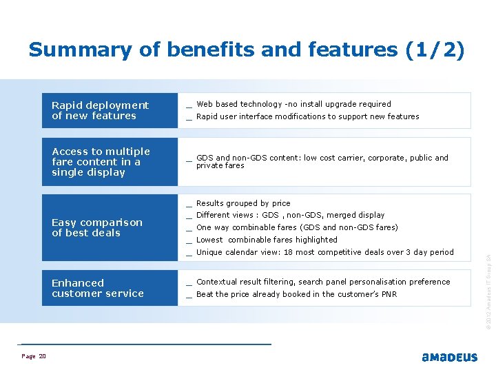 Summary of benefits and features (1/2) Rapid deployment of new features _ Web based