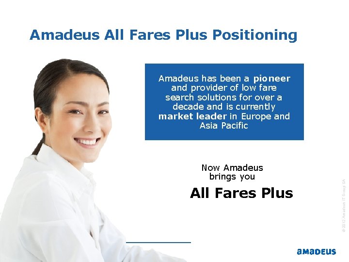Amadeus All Fares Plus Positioning Now Amadeus brings you All Fares Plus Page 3