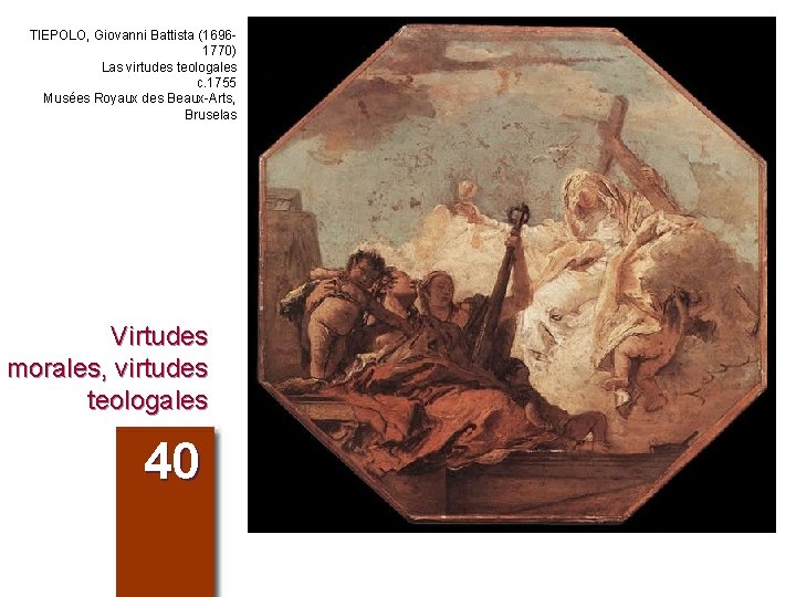 TIEPOLO, Giovanni Battista (16961770) Las virtudes teologales c. 1755 Musées Royaux des Beaux-Arts, Bruselas