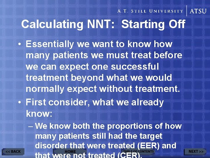 Calculating NNT: Starting Off • Essentially we want to know how many patients we
