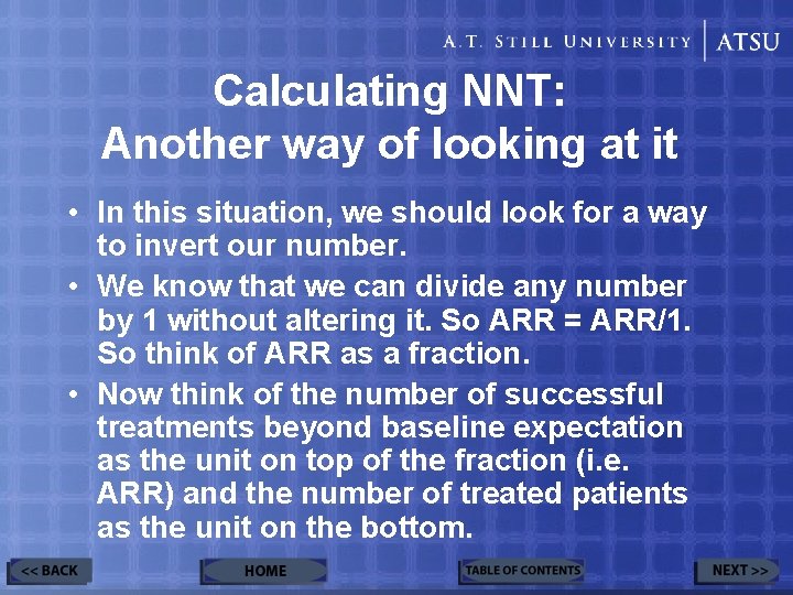 Calculating NNT: Another way of looking at it • In this situation, we should