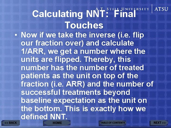 Calculating NNT: Final Touches • Now if we take the inverse (i. e. flip