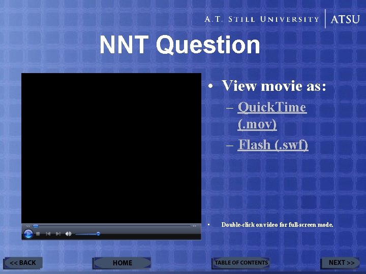 NNT Question • View movie as: – Quick. Time (. mov) – Flash (.