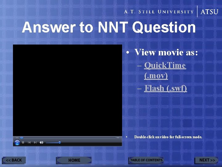 Answer to NNT Question • View movie as: – Quick. Time (. mov) –