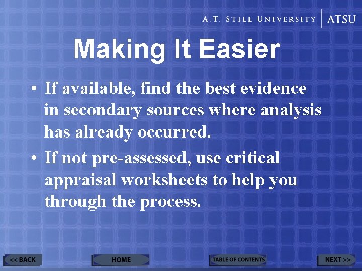 Making It Easier • If available, find the best evidence in secondary sources where