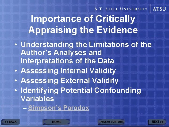 Importance of Critically Appraising the Evidence • Understanding the Limitations of the Author’s Analyses