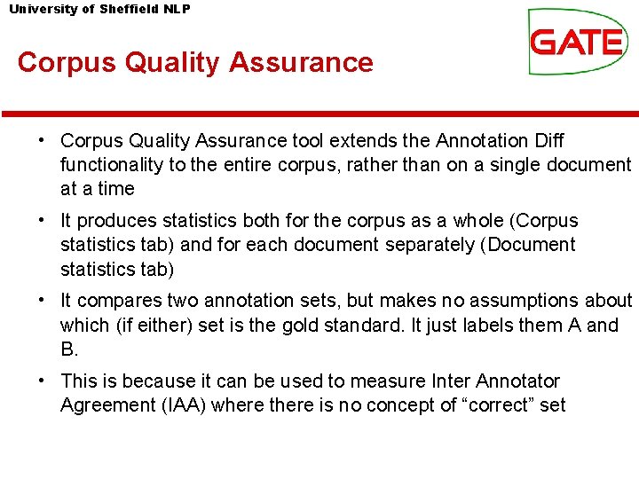 University of Sheffield NLP Corpus Quality Assurance • Corpus Quality Assurance tool extends the