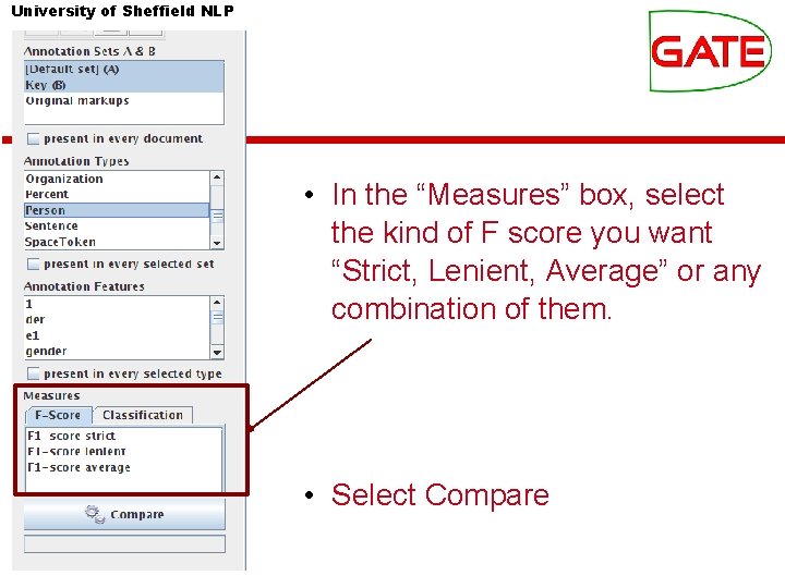 University of Sheffield NLP • In the “Measures” box, select the kind of F