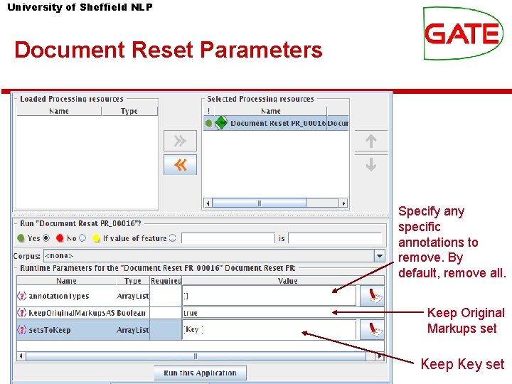 University of Sheffield NLP Document Reset Parameters Specify any specific annotations to remove. By