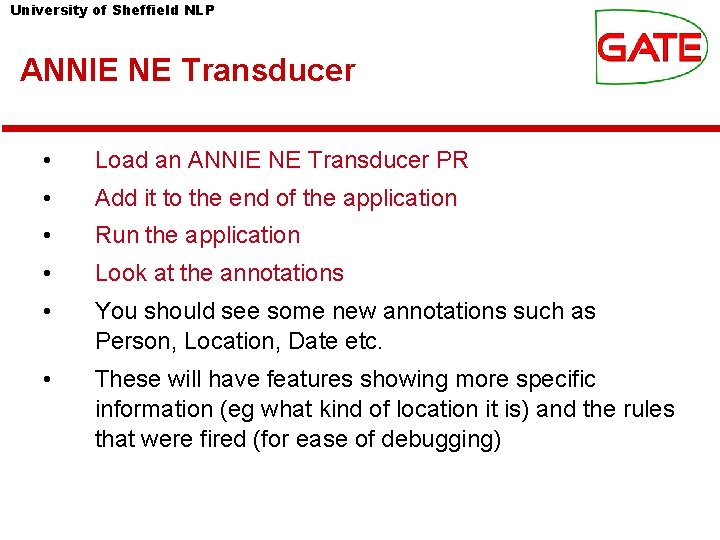 University of Sheffield NLP ANNIE NE Transducer • Load an ANNIE NE Transducer PR