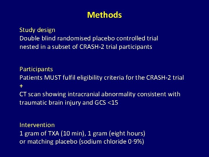 Methods Study design Double blind randomised placebo controlled trial nested in a subset of