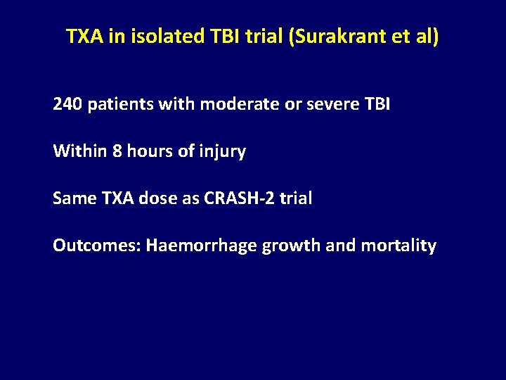 TXA in isolated TBI trial (Surakrant et al) 240 patients with moderate or severe