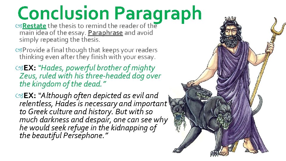 Conclusion Paragraph Restate thesis to remind the reader of the main idea of the Conclusion Paragraph Restate thesis to remind the reader of the main idea of the