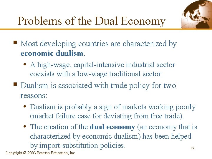 Problems of the Dual Economy § Most developing countries are characterized by economic dualism.