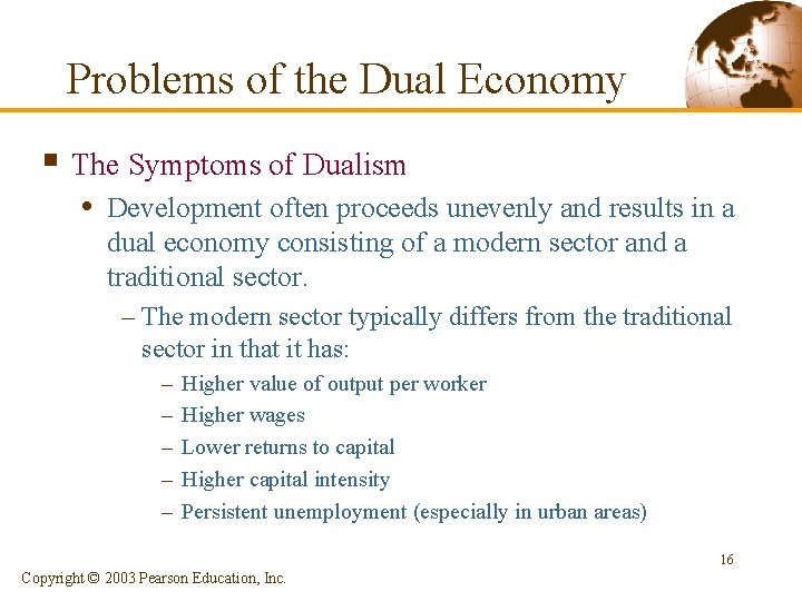 Problems of the Dual Economy § The Symptoms of Dualism • Development often proceeds