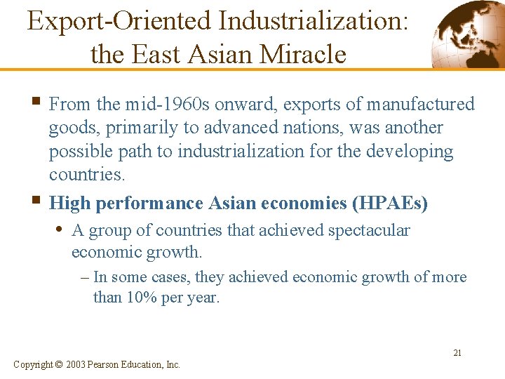 Export-Oriented Industrialization: the East Asian Miracle § From the mid-1960 s onward, exports of