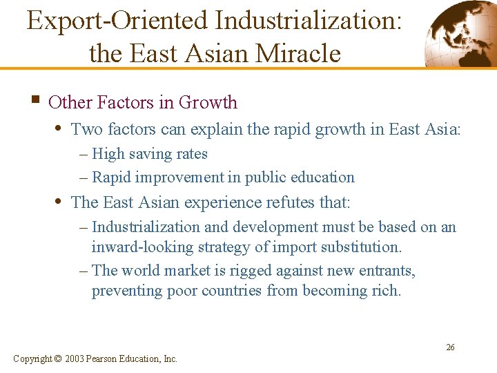 Export-Oriented Industrialization: the East Asian Miracle § Other Factors in Growth • Two factors
