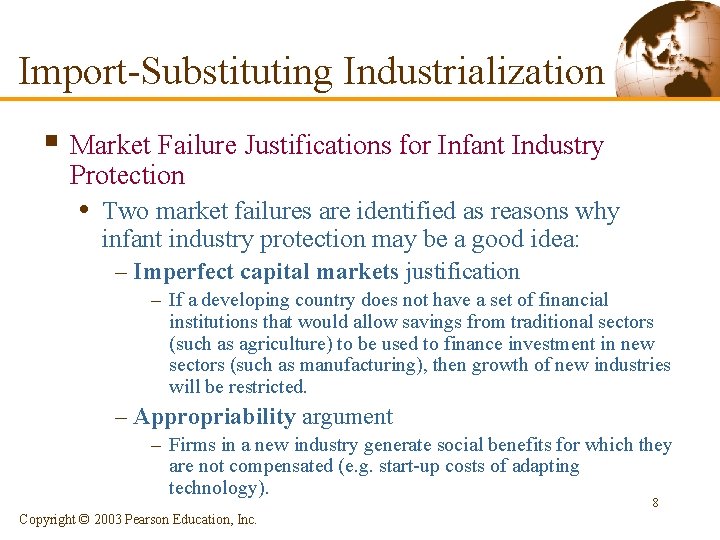 Import-Substituting Industrialization § Market Failure Justifications for Infant Industry Protection • Two market failures