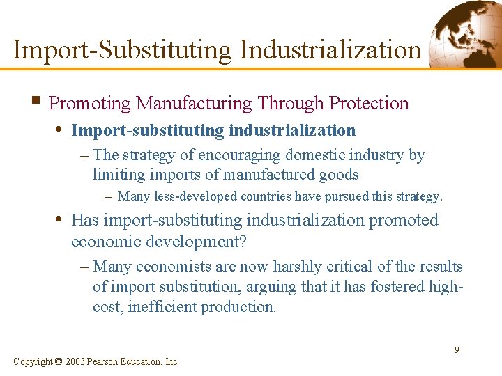 Import-Substituting Industrialization § Promoting Manufacturing Through Protection • Import-substituting industrialization – The strategy of