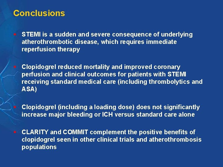 Conclusions § STEMI is a sudden and severe consequence of underlying atherothrombotic disease, which