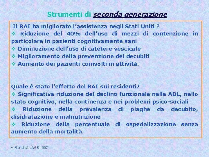Strumenti di seconda generazione Il RAI ha migliorato l’assistenza negli Stati Uniti ? v Strumenti di seconda generazione Il RAI ha migliorato l’assistenza negli Stati Uniti ? v
