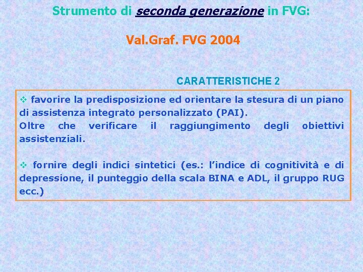 Strumento di seconda generazione in FVG: Val. Graf. FVG 2004 CARATTERISTICHE 2 v favorire