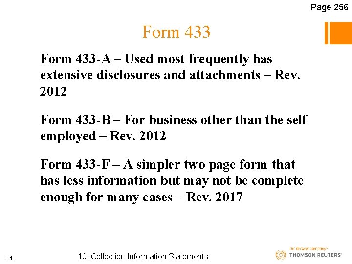 Page 256 Form 433 -A – Used most frequently has extensive disclosures and attachments