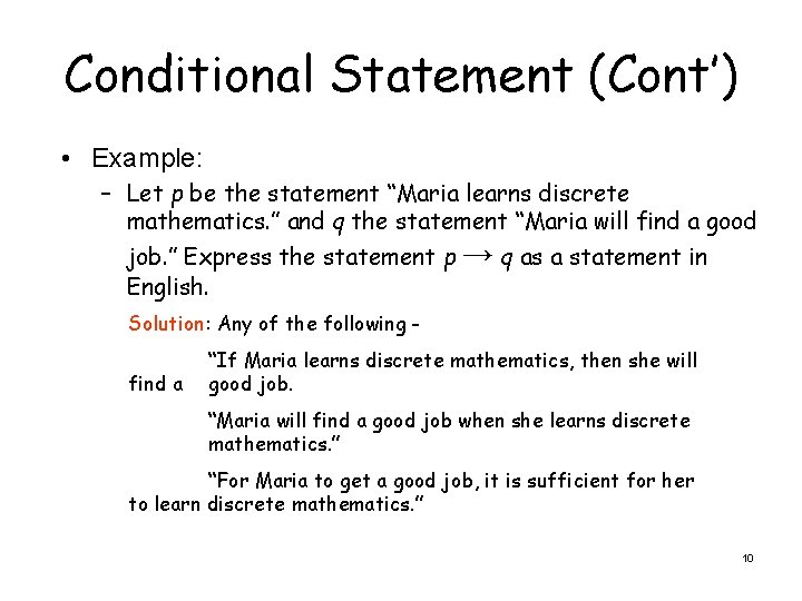 Conditional Statement (Cont’) • Example: – Let p be the statement “Maria learns discrete