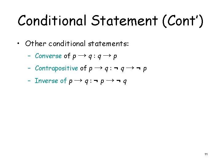 Conditional Statement (Cont’) • Other conditional statements: – Converse of p → q :
