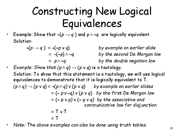 Constructing New Logical Equivalences • • • Example: Show that ¬(p → q )