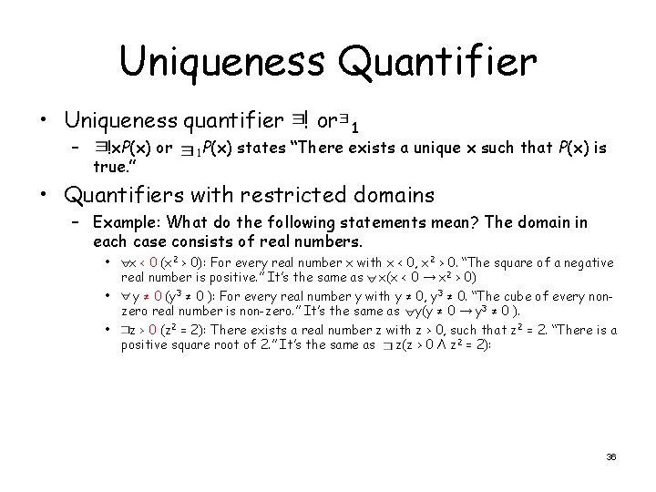 Uniqueness Quantifier • Uniqueness quantifier ! or – !x. P(x) or true. ” 1