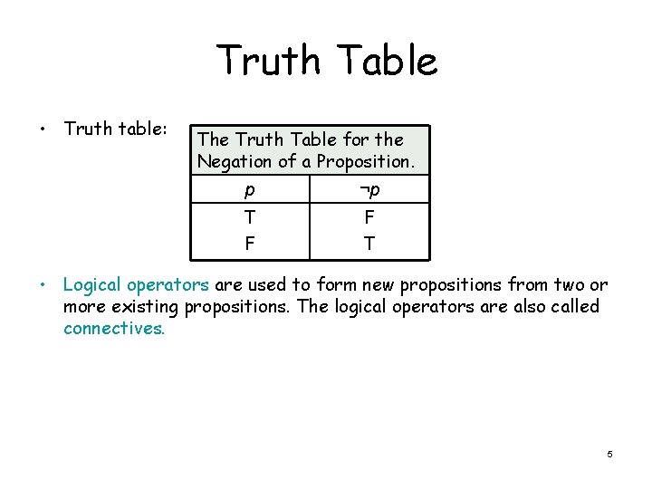 Truth Table • Truth table: The Truth Table for the Negation of a Proposition.