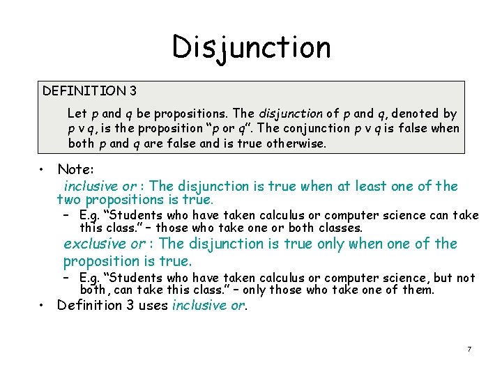 Disjunction DEFINITION 3 Let p and q be propositions. The disjunction of p and