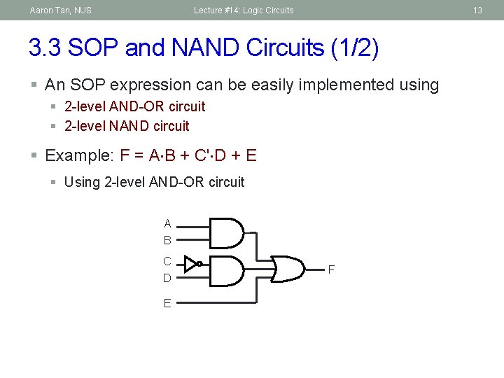 Aaron Tan, NUS Lecture #14: Logic Circuits 13 3. 3 SOP and NAND Circuits