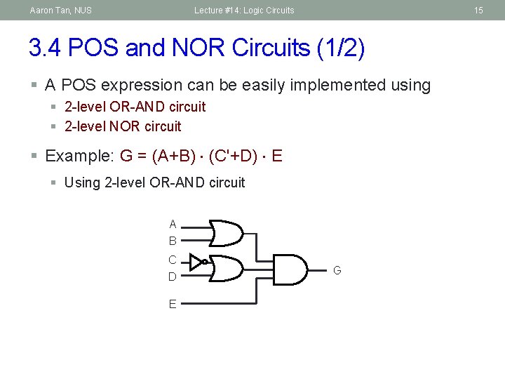 Aaron Tan, NUS Lecture #14: Logic Circuits 15 3. 4 POS and NOR Circuits