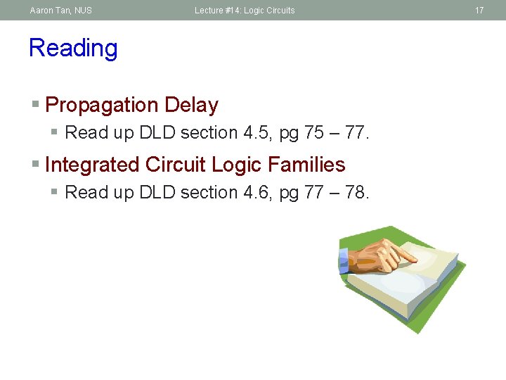 Aaron Tan, NUS Lecture #14: Logic Circuits Reading § Propagation Delay § Read up