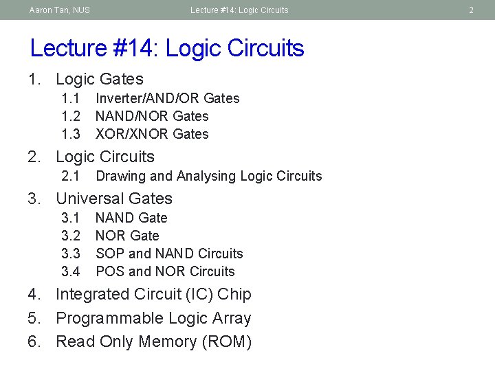 Aaron Tan, NUS Lecture #14: Logic Circuits 1. Logic Gates 1. 1 1. 2