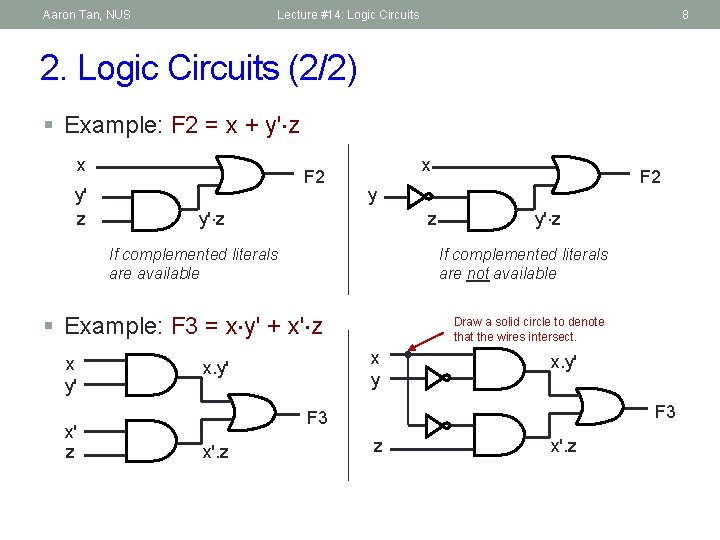 Aaron Tan, NUS Lecture #14: Logic Circuits 8 2. Logic Circuits (2/2) § Example: