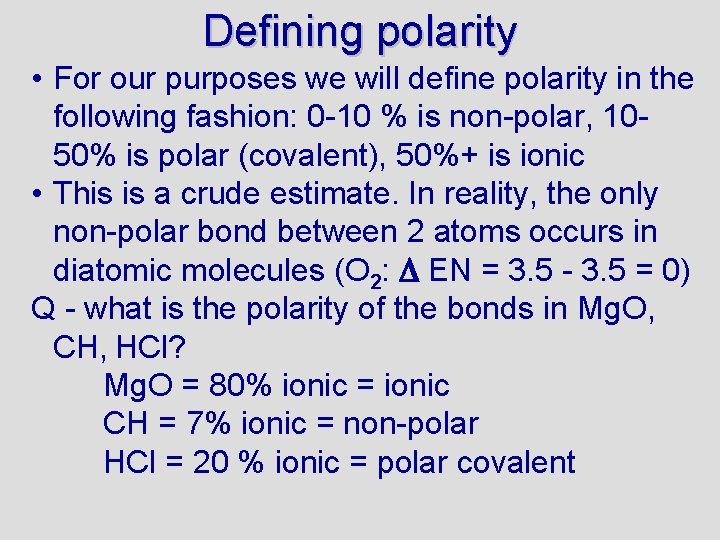 Defining polarity • For our purposes we will define polarity in the following fashion: